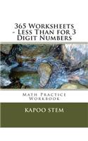 365 Worksheets - Less Than for 3 Digit Numbers: Math Practice Workbook(3 365 Days Math Less Than)