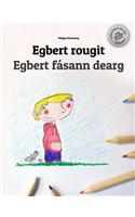 Egbert Rougit/Egbert Fasann Dearg: Un Livre a Colorier Pour Les Enfants (Edition Bilingue Francais-Irlandais)