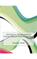 Artificial Intelligence Agent Behaviour in 30 Days