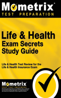 Life & Health Exam Secrets Study Guide: Life & Health Test Review for the Life & Health Insurance Exam