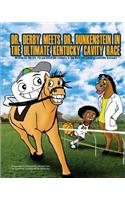 Dr. Derby meets Dr. Dunkenstein?in the Ultimate Kentucky Cavity Race