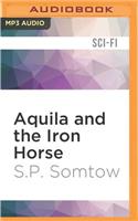 Aquila and the Iron Horse