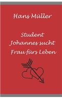 Student Johannes sucht Frau fürs Leben