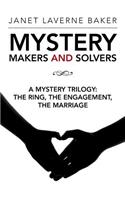 Mystery Makers and Solvers