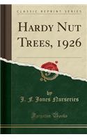 Hardy Nut Trees, 1926 (Classic Reprint)