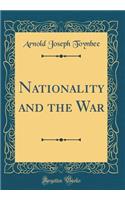 Nationality and the War (Classic Reprint)