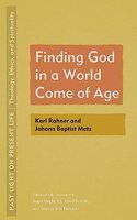 Finding God in a World Come of Age: Karl Rahner and Johann Baptist Metz