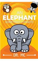 An Elephant Sometimes Forgets