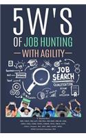 5Ws of Job Hunting with Agility