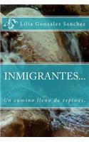 INMIGRANTES... Un camino lleno de espinas.