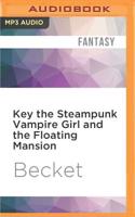 Key the Steampunk Vampire Girl and the Floating Mansion