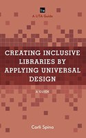 Creating Inclusive Libraries by Applying Universal Design: A Guide