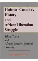 Guinea -Conakry History and African Liberation Struggle