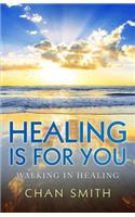 Healing Is for You