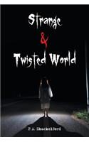 Strange & Twisted World