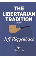 Libertarian Tradition (Volume 2)
