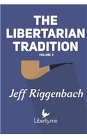 The Libertarian Tradition (Volume 2)