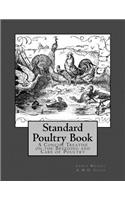 Standard Poultry Book: A Concise Treatise on the Breeding and Care of Poultry