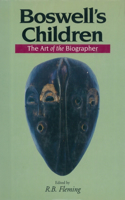 Boswell's Children: The Art of the Biographer