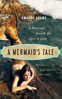 A Mermaid's Tale: A Personal Search For Love and Lore(English)