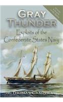 Gray Thunder: Exploits of the Confederate States Navy