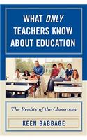 What Only Teachers Know about Education