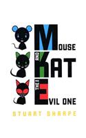 Mouse and Kat and the Evil One