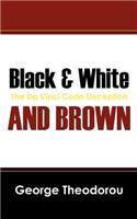 Black & White, and Brown: The Da Vinci Code Deception