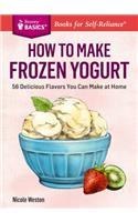 How to Make Frozen Yogurt