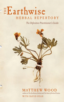 Earthwise Herbal Repertory: The Definitive Practitioner's Guide(English)