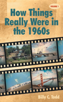 How Things Really Were in the 1960s