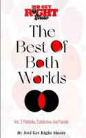 Best Of Both Worlds Vol 2 Politicks, Celebrities And Family