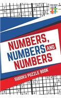 Numbers, Numbers and Numbers Sudoku Puzzle Book