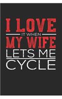I Love It When My Wife Lets Me Cycle