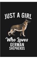 Just A Girl Who Loves German Shepherds
