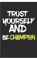 trust yourself and be CHAMPION