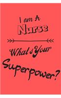 I am a Nurse What's Your Superpower