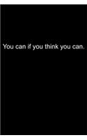 You can if you think you can.