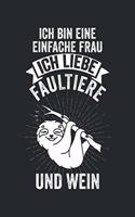 Ich Bin Eine Einfache Frau Ich Liebe Faultiere Und Wein