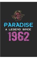 Paradise a legend since 1962 Notebook Birthday Gift: Lined Notebook / Journal Gift, 120 Pages, 6x9, Soft Cover, Matte Finish