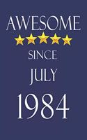 Awesome Since July 1984 Notebook Birthday Present: Lined Notebook / Journal Gift, 100 Pages, 6x9, Soft Cover, Matte Finish