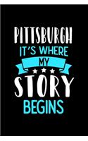 Notizbuch Pittsburgh It's Where My Story Begins: Pittsburgh Notizbuch, Journal mit 120 linierten Seiten