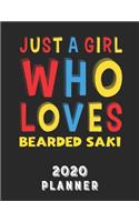 Just A Girl Who Loves Bearded Saki 2020 Planner