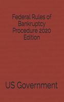 Federal Rules of Bankruptcy Procedure 2020 Edition