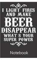I Light Fires And Make Beer Disappear What's Your Super Power