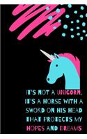 It's not a UNICORN, it's a horse with a sword on his head that protects my hopes and dreams Notebook/journal, unicorn blank Notebook 6