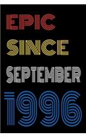 Epic Since September 1996 Notebook Birthday Gift For Women/Men/Boss/Coworkers/Colleagues/Students/Friends.
