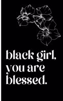 black girl, you are blessed Journal