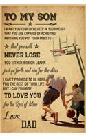 Basketball To My Son Never Lose Lined Notebook Journal, 100 Pages (6 x 9 Inches) Blank Ruled Writing Journal With Inspirational Quotes, Perfect Diary Notebook Gifts for Father Day Mother Day Family Ideas .