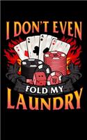 I Don't Even Fold My Laundry